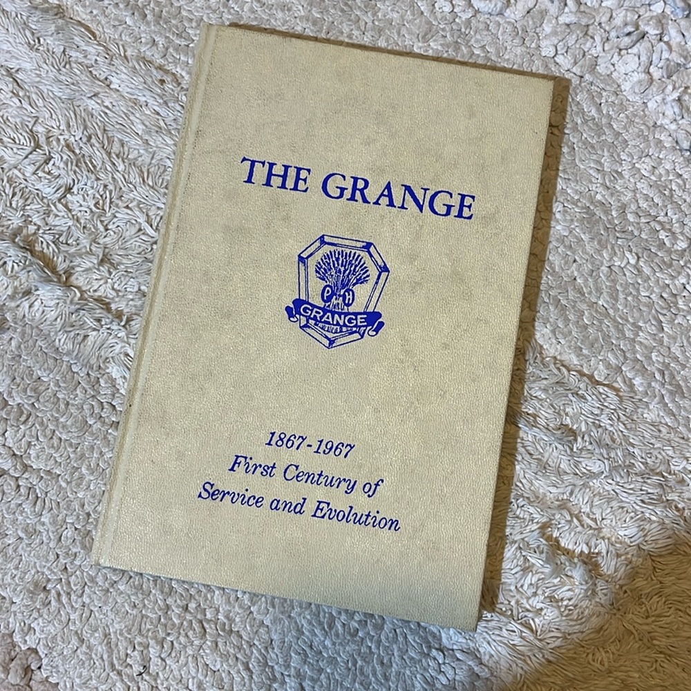 Hardcover THE GRANGE 1867-1967 Fisrt Century of Service & Evolution